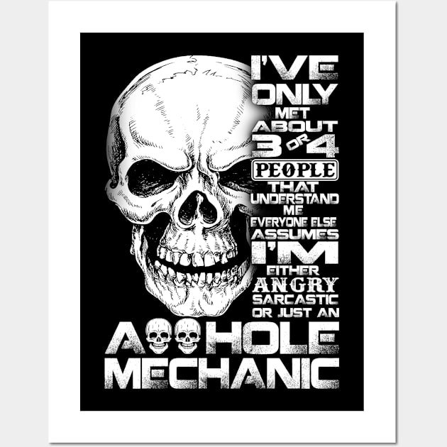 Sarcastic Or Just An Asshole Mechanic  Mechanic T Shirt Wall Art by Murder By Text